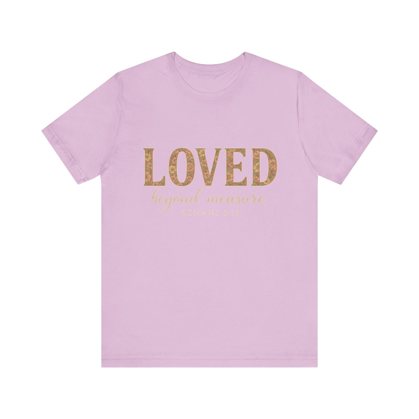Inspirational Tee: "Loved Beyond Measure" - Perfect for Faith, Everyday Wear, Gifts, Birthdays, or Holiday, Bible quote tee