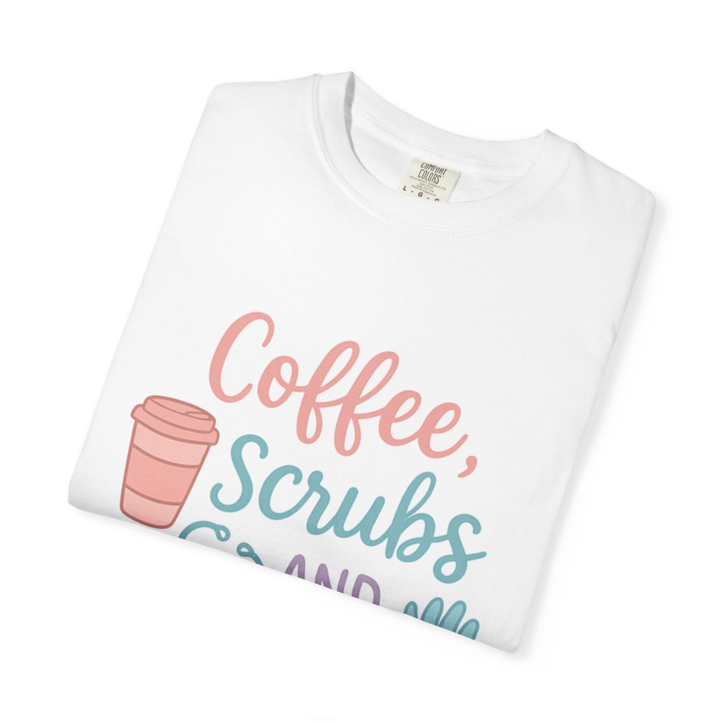 Coffee, Scrubs, and Rubber Gloves Unisex T-Shirt - Perfect Gift for Nurses, Healthcare Workers, Medical Professionals, Fun Medical Shirt,