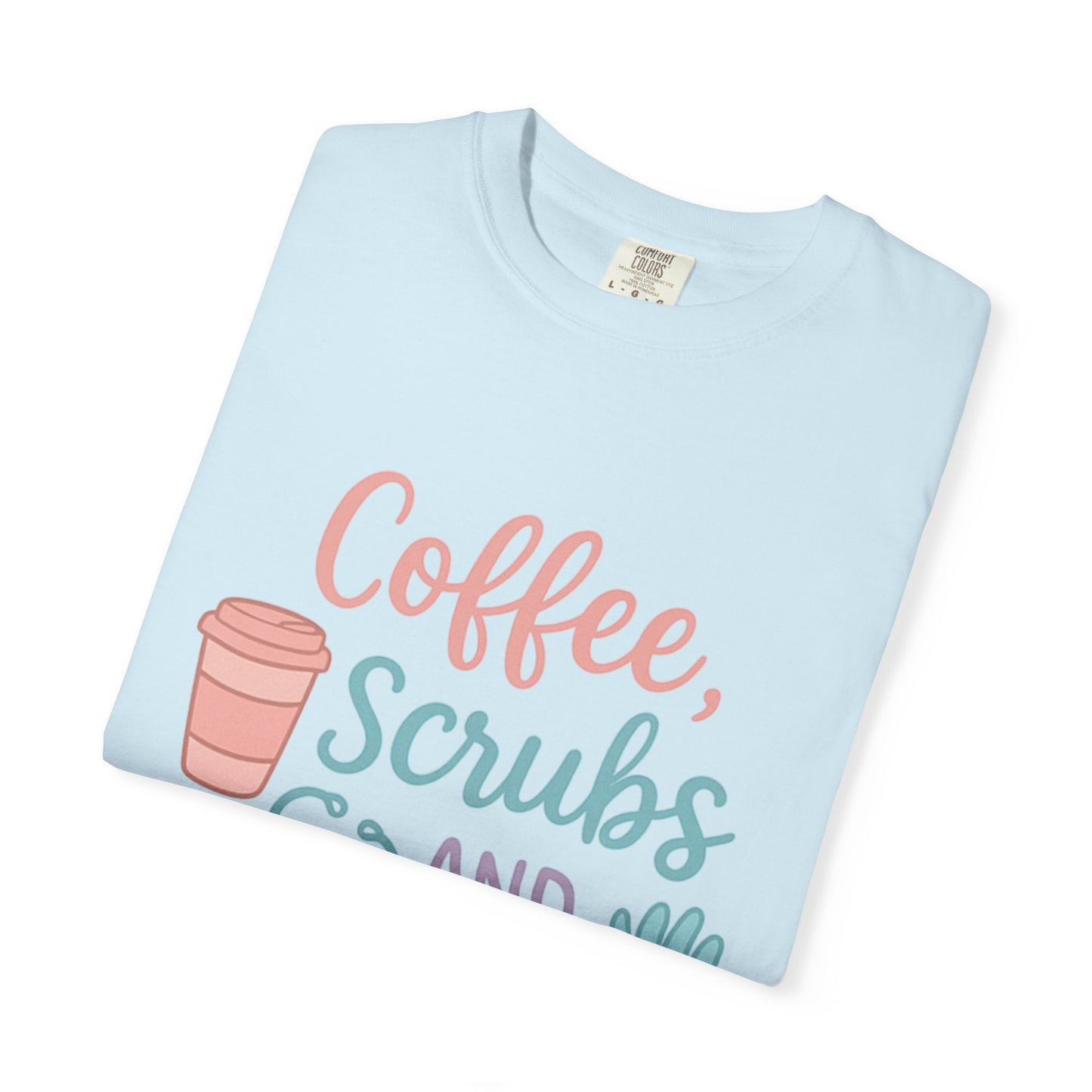 Coffee, Scrubs, and Rubber Gloves Unisex T-Shirt - Perfect Gift for Nurses, Healthcare Workers, Medical Professionals, Fun Medical Shirt,