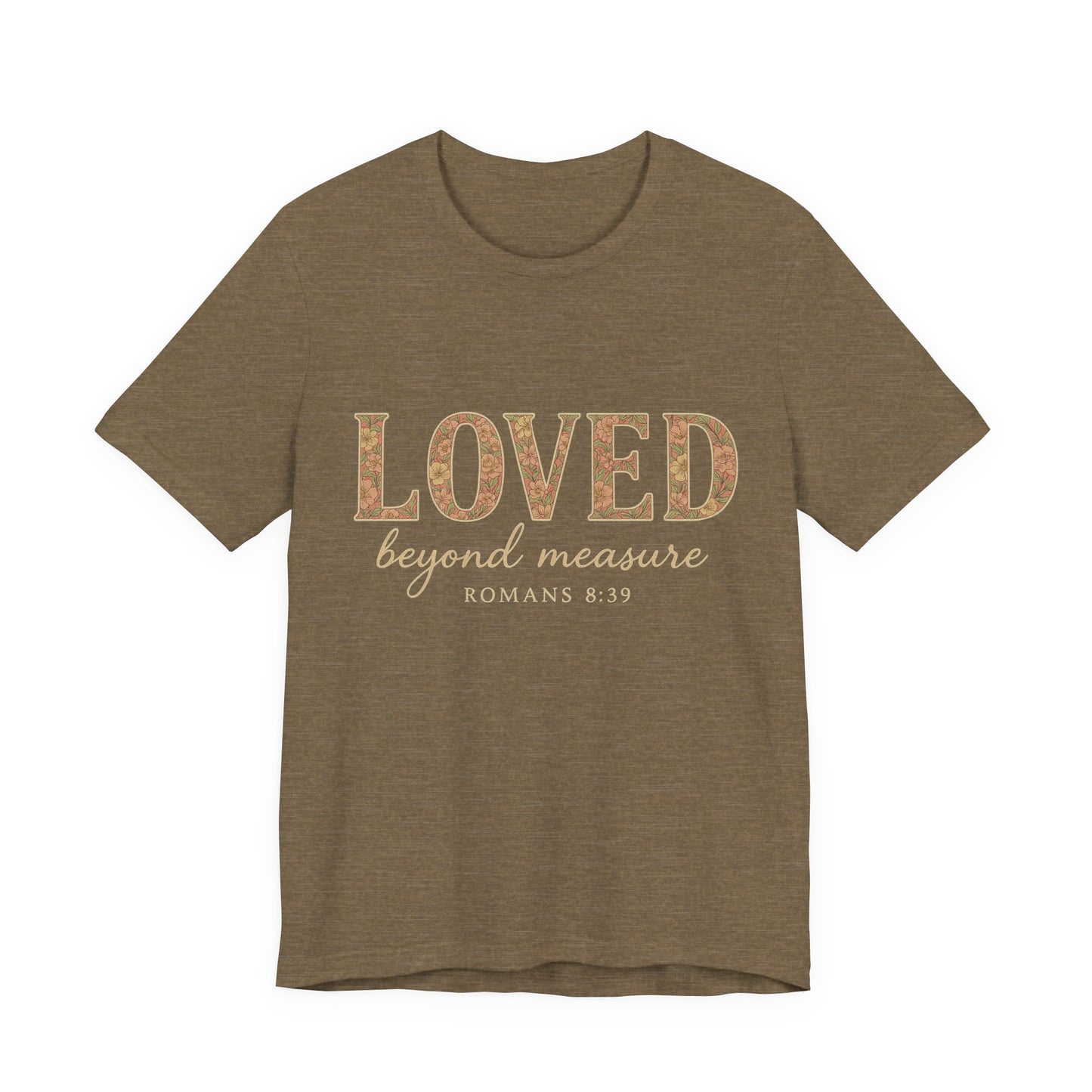 Inspirational Tee: "Loved Beyond Measure" - Perfect for Faith, Everyday Wear, Gifts, Birthdays, or Holiday, Bible quote tee