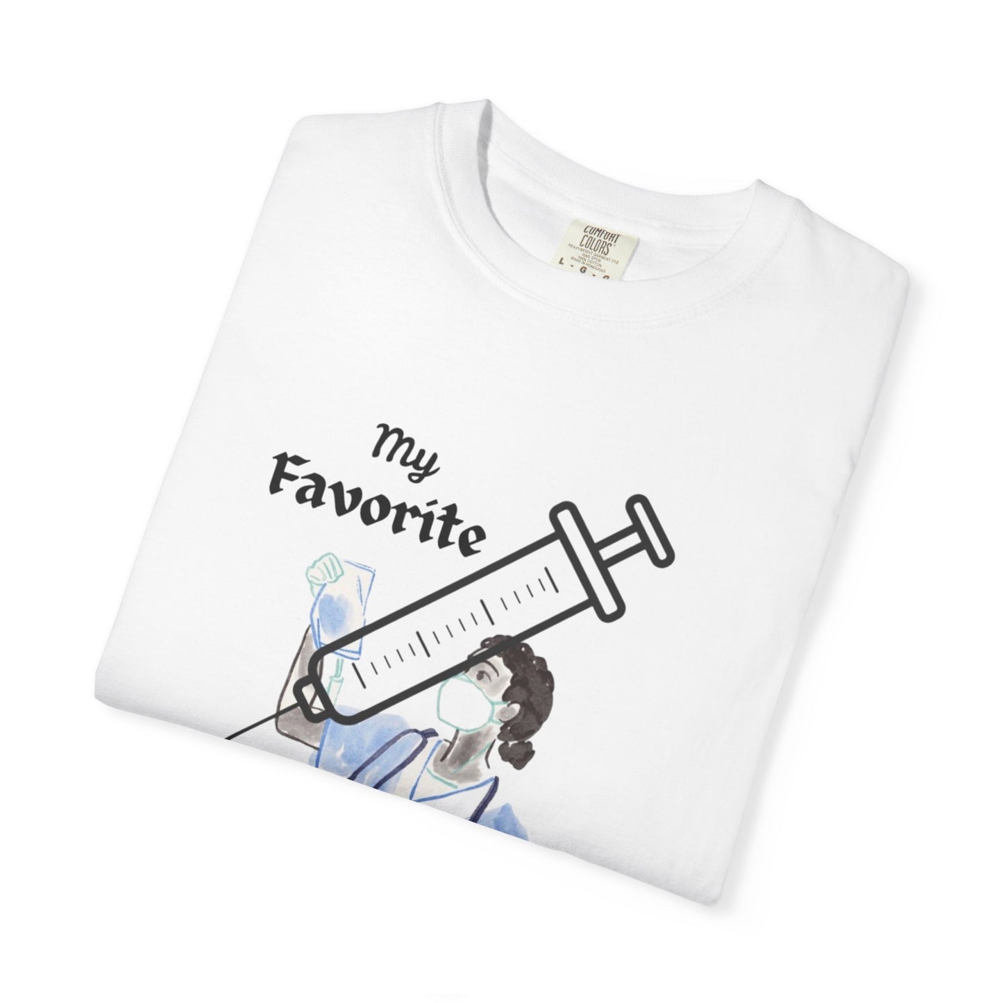 My Favorite Nurse T-Shirt | Unisex Garment-Dyed Tee for Healthcare Workers, Nurse Appreciation, Medical Gifts, Healthcare Worker Shirt