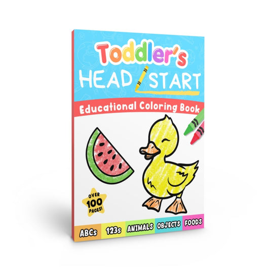 Toddler's Head Start Educational Coloring Book Ages 1-3: Over 100 Pages | Learn Colors, Words, ABCs, Numbers, Foods, Objects, Cute Animals