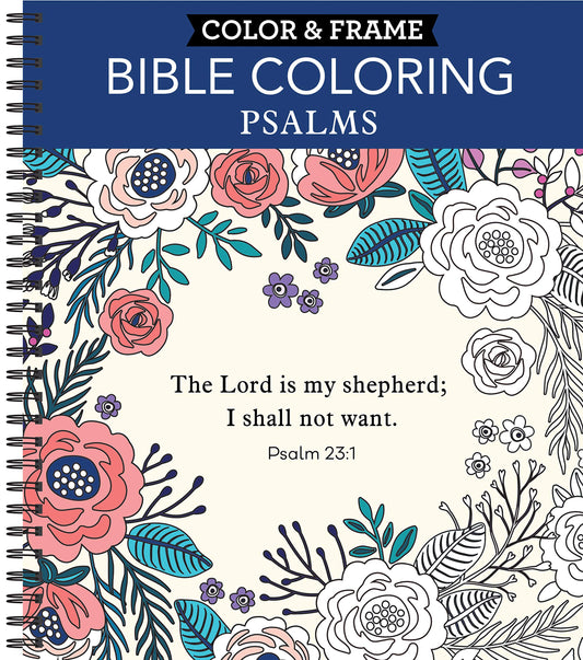 Color & Frame - Bible Coloring: Psalms: 63 Coloring Pages with Bible Verses | Christian Devotional Book Gift for Women, Adults, Teens & Faith-Based Relaxation | Perforated, Spiral Bound