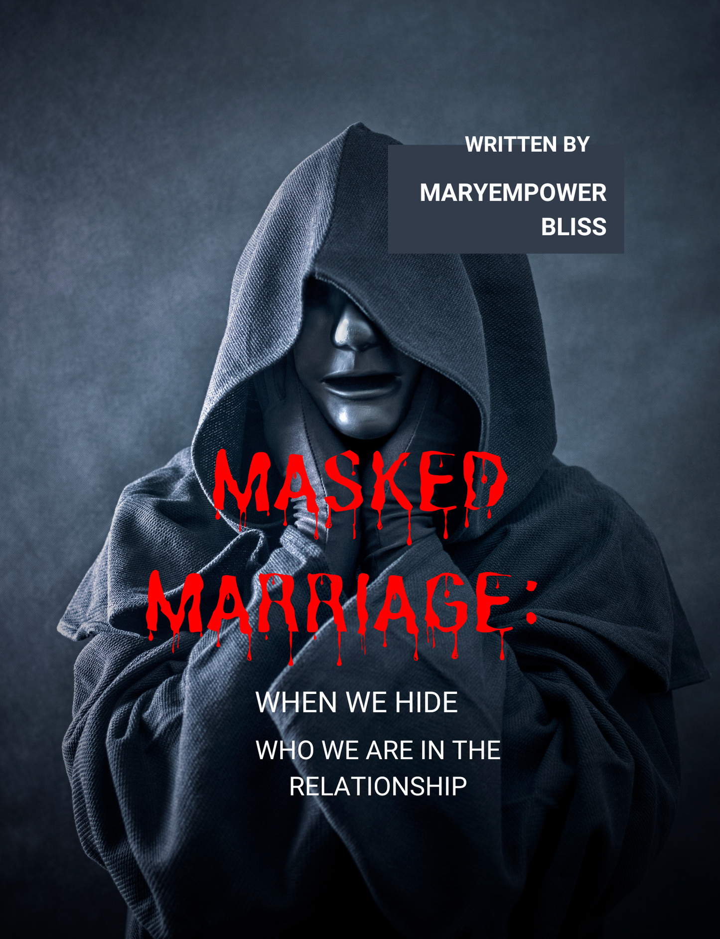 Masked Marriage: When We Hide Who We Are in the Relationship
